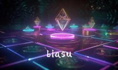 biasu